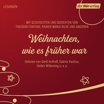 Weihnachten, wie es früher war - Herman Bang - Theodor Fontane - Conrad Ferdinand Meyer - Rainer Maria Rilke - Peter Rosegger - Ludwig Tieck - Ludwig Thoma