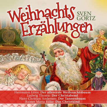 Weihnachtserzählungen - Hermann Lons - Ludwig Thoma - Hans Christian Andersen - Rainer Maria Rilke