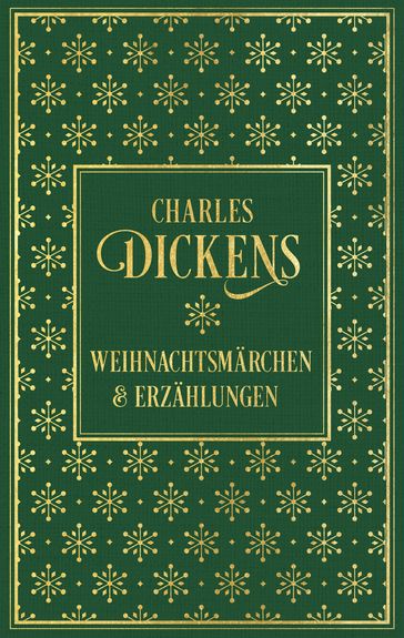 Weihnachtsmärchen und Erzählungen: mit den Illustrationen der Erstausgaben - Charles Dickens
