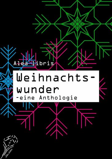 Weihnachtswunder - Miriam Rademacher - Alina Becker - Bernd Daschek - Antonia Wurm - Barbara Bellmann - Andrea Lutz - Sigrid