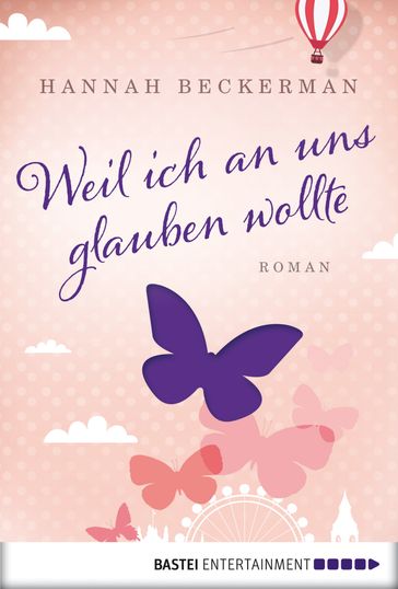 Weil ich an uns glauben wollte - Hannah Beckerman