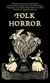 Weird Fiction Quarterly - Folk Horror 2024