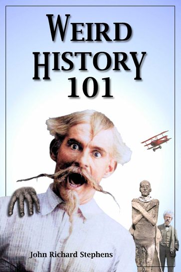 Weird History 101 - John Richard Stephens