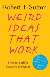 Weird Ideas That Work