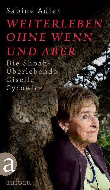 Weiterleben ohne Wenn und Aber - Sabine Adler