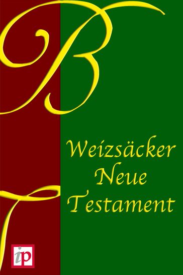 Weizsäcker Neue Testament - Carl Heinrich Weizsacker