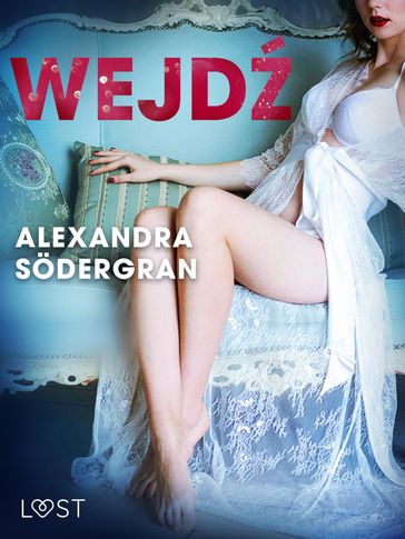 Wejd - opowiadanie erotyczne - Alexandra Sodergran