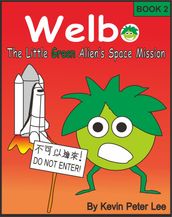 Welbo Book 2: The Little Green Alien s Space Mission