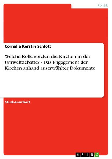 Welche Rolle spielen die Kirchen in der Umweltdebatte? - Das Engagement der Kirchen anhand auserwählter Dokumente - Cornelia Kerstin Schlott