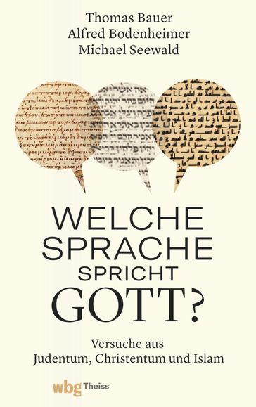 Welche Sprache spricht Gott? - Thomas Bauer - Michael Seewald - Alfred Bodenheimer
