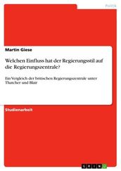 Welchen Einfluss hat der Regierungsstil auf die Regierungszentrale?