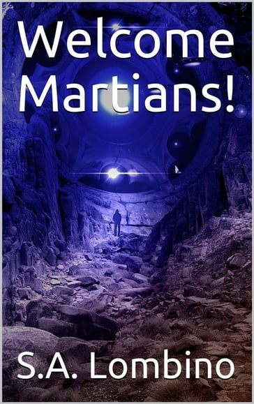 Welcome Martians - S.A. Lombino