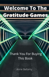 Welcome To The Gratitude Games