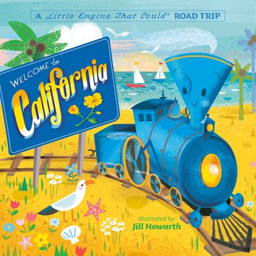 Welcome to California: A Little Engine That Could Road Trip - Watty Piper