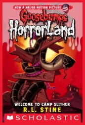 Welcome to Camp Slither (Goosebumps HorrorLand #9)