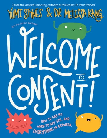 Welcome to Consent - Dr. Melissa Kang - Yumi Stynes