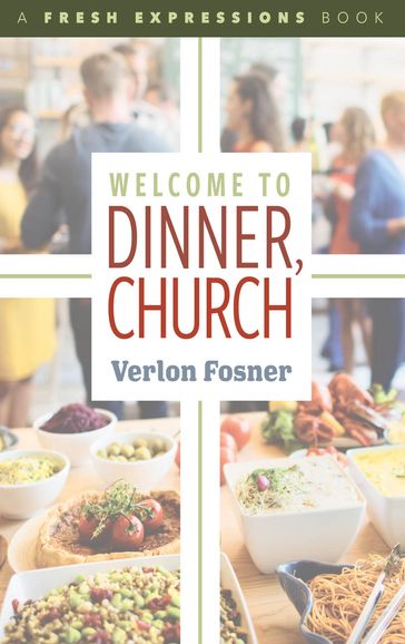 Welcome to Dinner, Church - Verlon Fosner