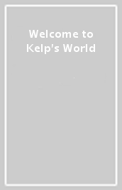 Welcome to Kelp s World