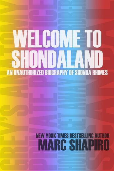 Welcome to Shondaland, An Unauthorized Biography of Shonda Rhimes - Marc Shapiro