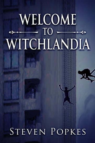 Welcome to Witchlandia - Steven Popkes