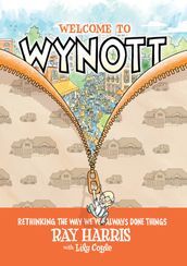 Welcome to Wynott: Rethinking the Way We ve Always Done Things
