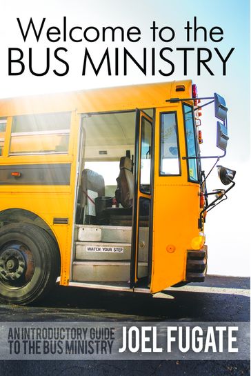 Welcome to the Bus Ministry - Joel Fugate