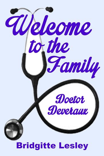 Welcome to the Family Doctor Deveraux - Bridgitte Lesley