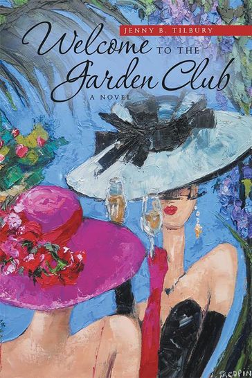 Welcome to the Garden Club - Jenny B. Tilbury