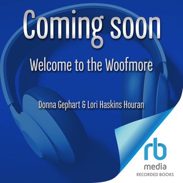 Welcome to the Woofmore - Donna Gephart - Lori Haskins Houran