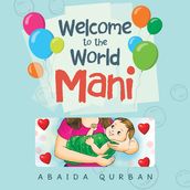 Welcome to the World Mani