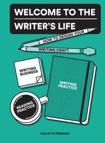 Welcome to the Writer's Life - Paulette Perhach