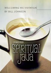 Welcoming His Visitation: Stories from Spiritual Java