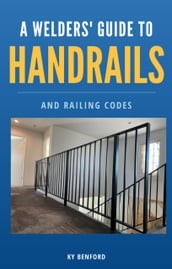 A Welder s Guide to Handrails and Railing Codes