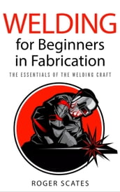 Welding for Beginners in Fabrication
