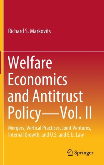 Welfare Economics and Antitrust Policy ¿ Vol. II - Richard S. Markovits