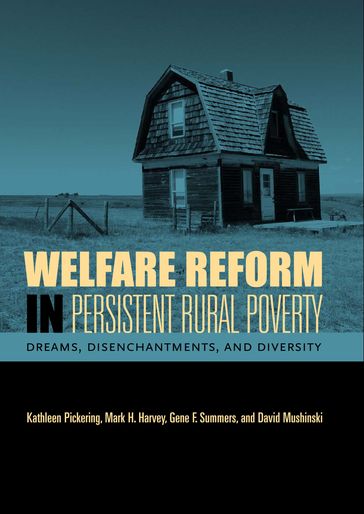 Welfare Reform in Persistent Rural Poverty - David Mushinski - Gene F. Summers - Kathleen Pickering - Mark H. Harvey