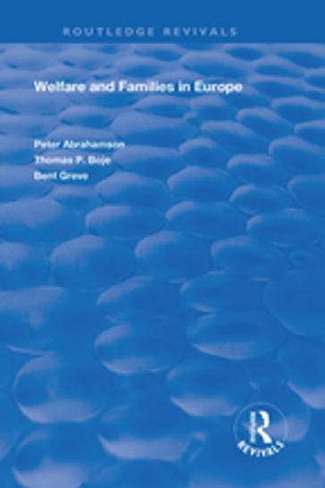 Welfare and Families in Europe - Bent Greve - Peter Abrahamson - Thomas Boje