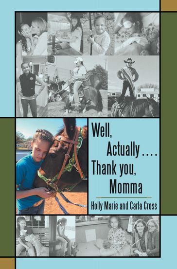 Well, Actually .... Thank you, Momma - Holly Marie - Carla Cross