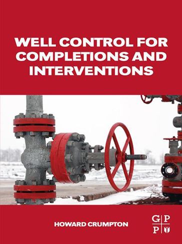 Well Control for Completions and Interventions - Howard Crumpton