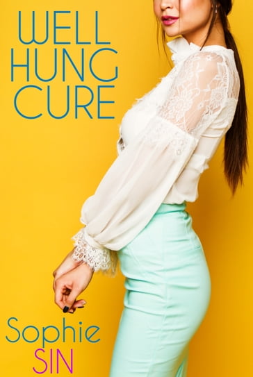 Well Hung Cure - Sophie Sin