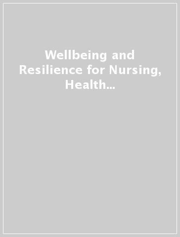 Wellbeing and Resilience for Nursing, Health and Social Care Students