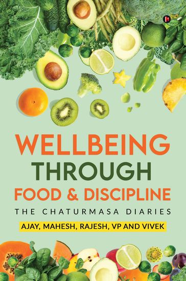 Wellbeing through Food & Discipline - AJAY - Mahesh - Rajesh - VP - Vivek