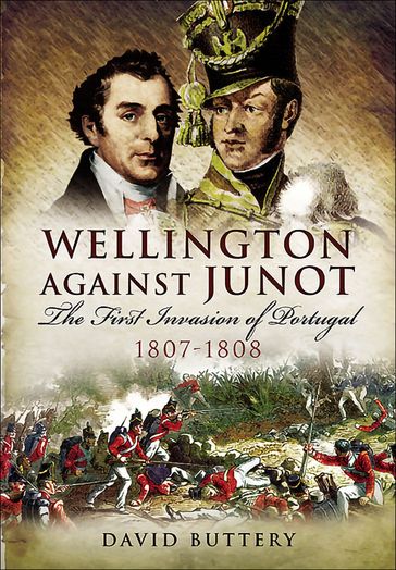 Wellington Against Junot - DAVID BUTTERY