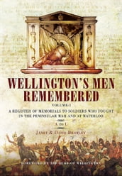 Wellington s Men Remembered Volume 1