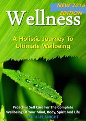 Wellness - A Holistic Journey To Ultimate Wellbeing