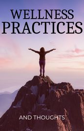 Wellness Practices and Thoughts