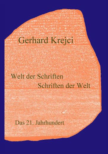 Welt der Schriften - Schriften der Welt - Gerhard Krejci