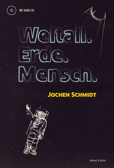 Weltall. Erde. Mensch. - Jochen Schmidt