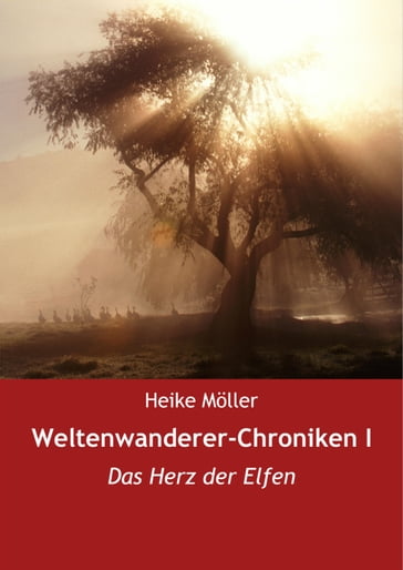 Weltenwanderer-Chroniken I - Heike Moller