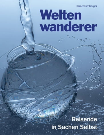 Weltenwanderer - Rainer Dirnberger